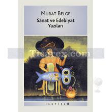 Sanat ve Edebiyat Yazıları | Murat Belge