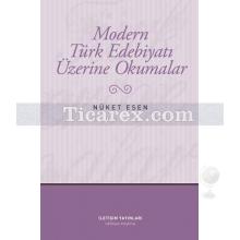 Modern Türk Edebiyatı Üzerine Okumalar | Nüket Esen