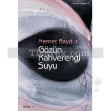 Gözün Kahverengi Suyu | Hikâyeler (1974-1994) | Memet Baydur