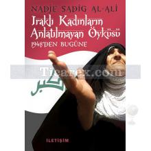 Iraklı Kadınların Anlatılmayan Öyküsü | 1948'den Bugüne | Nadje Sadig Al-Ali