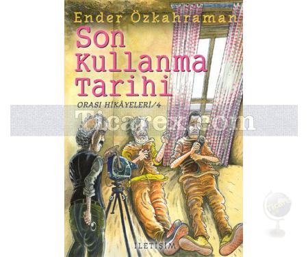 Son Kullanma Tarihi | Orası Hikâyeleri 4 | Ender Özkahraman - Resim 1