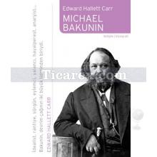 Michael Bakunin | Edward Hallett Carr
