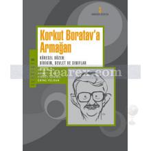 Küresel Düzen: Birikim, Devlet Ve Sınıflar - Korkut Boratav'a Armağan | Korkut Boratav'a Armağan | Ahmet H. Köse, Fikret Şenses, Erinç Yeldan