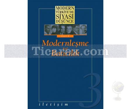 Modern Türkiye'de Siyasi Düşünce Cilt 3 / Modernleşme ve Batıcılık (Ciltli) | Derleme - Resim 1