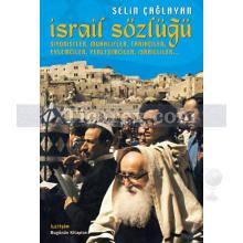 İsrail Sözlüğü | Siyonistler, Muhalifler, Tarihçiler, Eylemciler, Yerleşimciler, İsrailliler | Selin Çağlayan