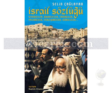 İsrail Sözlüğü | Siyonistler, Muhalifler, Tarihçiler, Eylemciler, Yerleşimciler, İsrailliler | Selin Çağlayan - Resim 1