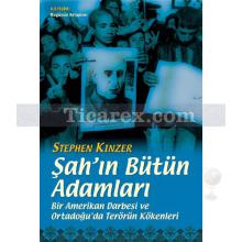 Şah'ın Bütün Adamları | Bir Amerikan Darbesi ve Ortadoğu'da Terörün Kökenleri | Stephen Kinzer