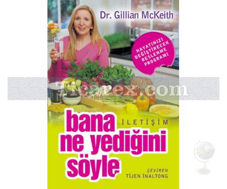 Bana Ne Yediğini Söyle | Hayatınızı Değiştirecek Beslenme Programı | Dr. Gillian McKeith - Resim 1