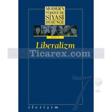 Modern Türkiye'de Siyasi Düşünce Cilt 7/ Liberalizm (Ciltli) | Kolektif