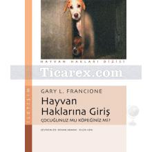 Hayvan Haklarına Giriş | Çocuğunuz mu Köpeğiniz mi? | Gary L. Francione