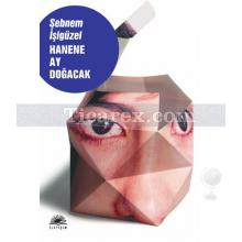 Hanene Ay Doğacak | Şebnem İşigüzel