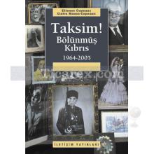 Bölünmüş Kıbrıs (1964-2005) - Taksim! | Claire Mauss-Copeaux, Étienne Copeaux