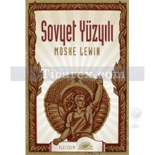 Sovyet Yüzyılı | Moshe Lewin