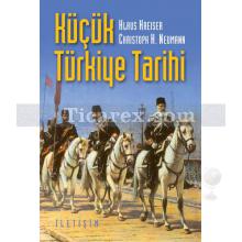 Küçük Türkiye Tarihi | Christoph K. Neumann, Klaus Kreiser