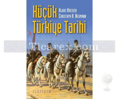 Küçük Türkiye Tarihi | Christoph K. Neumann, Klaus Kreiser - Resim 1