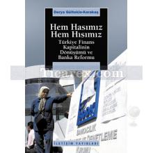 Hem Hasımız Hem Hısımız | Türkiye Finans Kapitalinin Dönüşümü ve Banka Reformu | Derya Gültekin-Karakaş