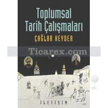 Toplumsal Tarih Çalışmaları | Çağlar Keyder