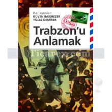 Trabzon'u Anlamak | Derleme