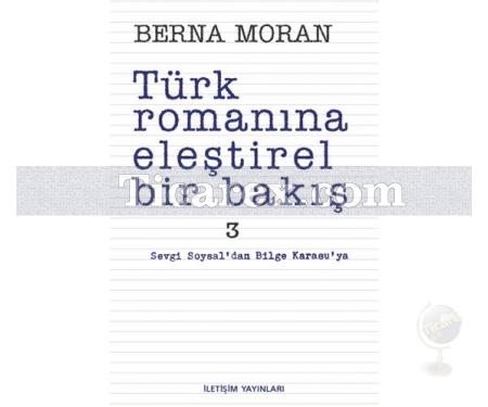 Türk Romanına Eleştirel Bir Bakış 3 | Sevgi Soysal'dan Bilge Karasu'ya | Berna Moran - Resim 1