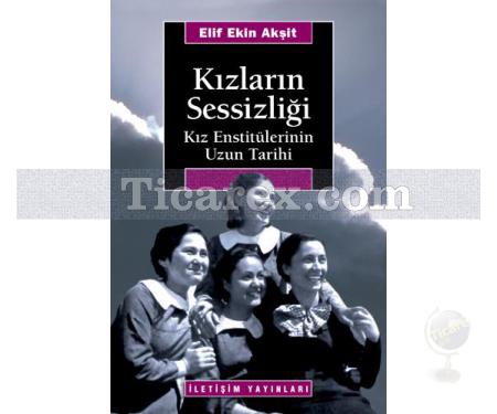 Kızların Sessizliği | Kız Enstitülerinin Uzun Tarihi | Elif Ekin Akşit - Resim 1