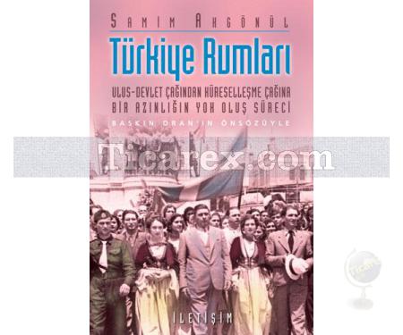 Türkiye Rumları | Ulus-Devlet Çağından Küreselleşme Çağına Bir Azınlığın Yok Oluş Süreci | Samim Akgönül - Resim 1