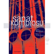 Sanat Komplosu | Yeni Sanat Düzeni ve Çağdaş Estetik 1 | Jean Baudrillard