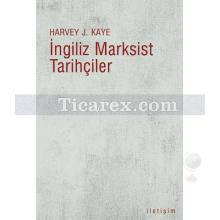 İngiliz Marksist Tarihçiler | Harvey J. Kaye