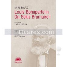 Louis Bonaparte'ın On Sekiz Brumaire'i | Karl Marx