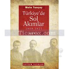 Türkiye'de Sol Akımlar 1908-1925 (Cilt 1) | Mete Tunçay