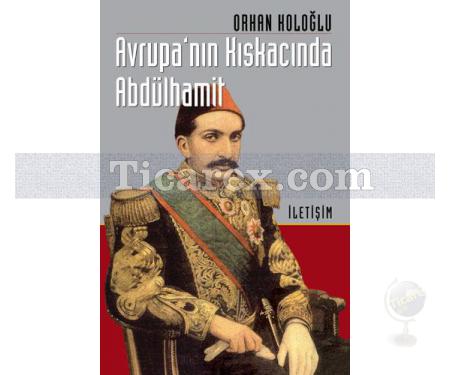 Avrupa Kıskacında Abdülhamit | Orhan Koloğlu - Resim 1