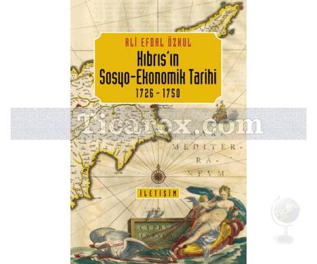 Kıbrıs'ın Sosyo-Ekonomik Tarihi 1726-1750 | Ali Efdal Özkul - Resim 1