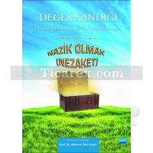 Değer Sandığı - Nazik Olmak (Nezaket) | Mehmet Zeki Aydın