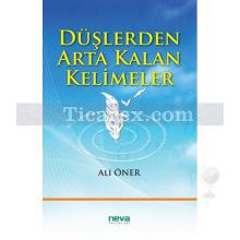 Düşlerden Arta Kalan Kelimeler | Ali Öner
