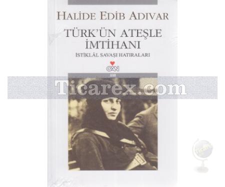 Türk'ün Ateşle İmtihanı | İstiklâl Savaşı Hatıraları | Halide Edib Adıvar - Resim 1