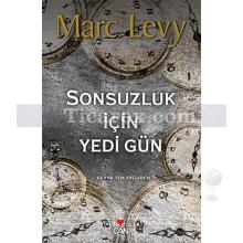 Sonsuzluk İçin Yedi Gün | Marc Levy