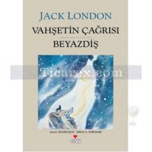 Vahşetin Çağrısı - Beyazdiş | Jack London