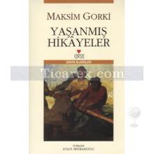 Yaşanmış Hikayeler | Maksim Gorki