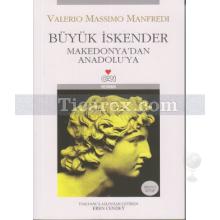 Büyük İskender Makedonya'dan Anadolu'ya Birinci Kitap | Valerio Massimo Manfredi
