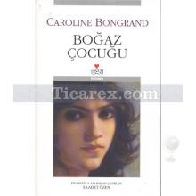 Boğaz Çocuğu | Caroline Bongrand