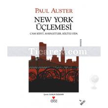 New York Üçlemesi | Cam Kent, Hayaletler ve Kilitli Oda | Paul Auster
