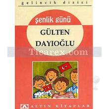 Şenlik Günü | Gülten Dayıoğlu