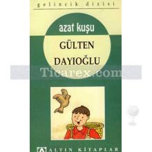 Azat Kuşu | Gülten Dayıoğlu