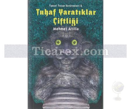 Tuhaf Yaratıklar Çiftliği | Tansel Tozan Serüvenleri 2 | Mehmet Atilla - Resim 1