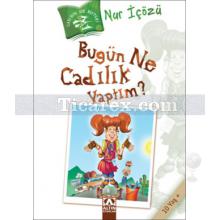 Bugün Ne Cadılık Yaptım? | Nur İçözü