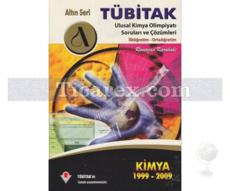 Tübitak Ulusal Kimya Olimpiyatı Soru ve Çözümleri 1999 - 2009 | Ramazan Karakale - Resim 1