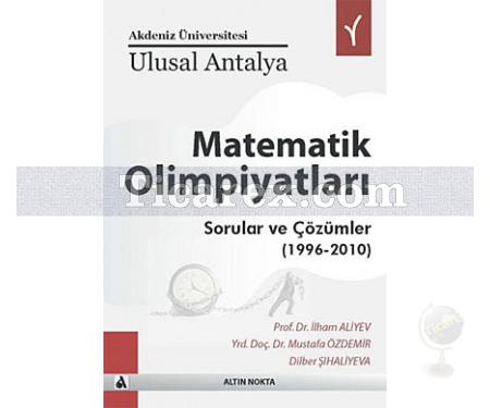 Ulusal Antalya Matematik Olimpiyatları | Sorular ve Çözümler 1996-2010 | Dilber Şıhaliyeva, İlham Aliyev, Mustafa Özdemir - Resim 1