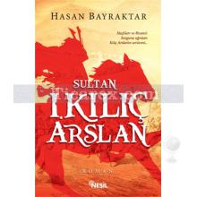 Sultan 1. Kılıç Arslan | Hasan Bayraktar