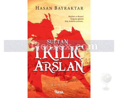 Sultan 1. Kılıç Arslan | Hasan Bayraktar - Resim 1