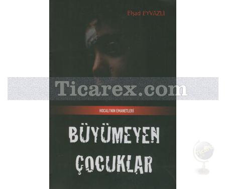 Büyümeyen Çocuklar | Elşad Eyvazlı - Resim 1