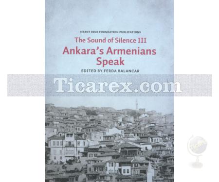The Sounds of Silence 3 - Ankara's Armenians Speak | Ferda Balancar - Resim 1